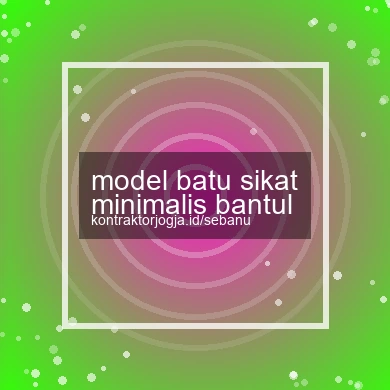 Model Batu Sikat Minimalis Bantul