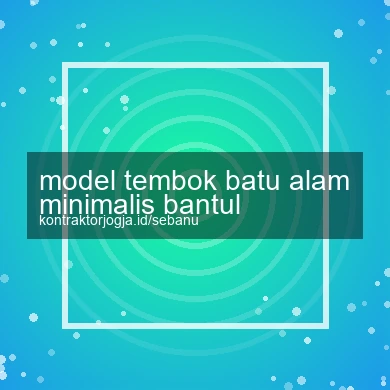 Model Tembok Batu Alam Minimalis Bantul