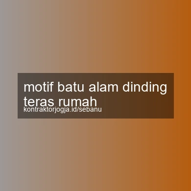 Motif Batu Alam Dinding Teras Rumah