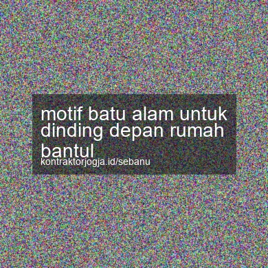 Motif Batu Alam Untuk Dinding Depan Rumah Bantul
