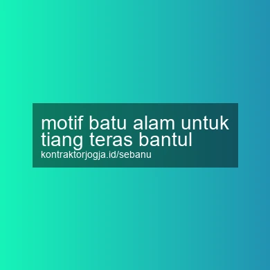 Motif Batu Alam Untuk Tiang Teras Bantul