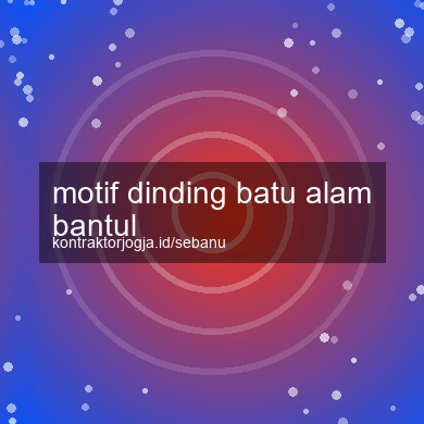 Motif Dinding Batu Alam Bantul