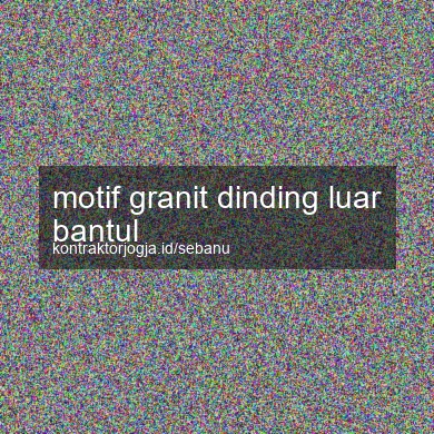 Motif Granit Dinding Luar Bantul