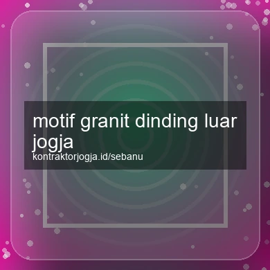 Motif Granit Dinding Luar Jogja