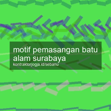 Motif Pemasangan Batu Alam Surabaya