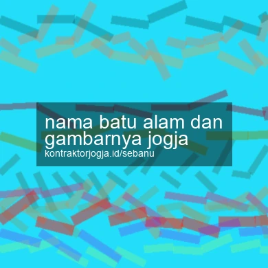 Nama Batu Alam Dan Gambarnya Jogja