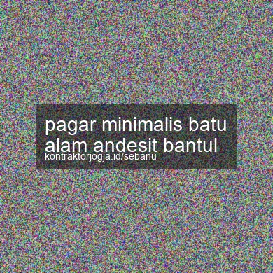Pagar Minimalis Batu Alam Andesit Bantul