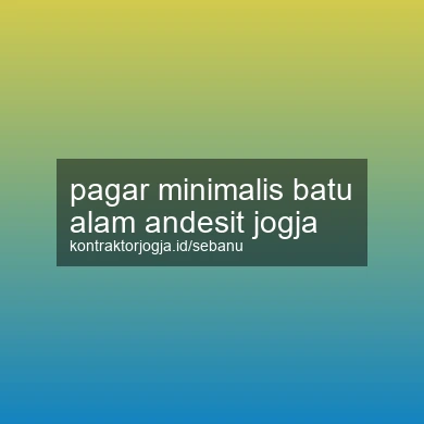 Pagar Minimalis Batu Alam Andesit Jogja