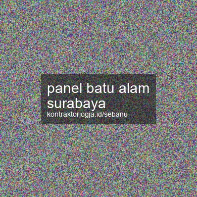 Panel Batu Alam Surabaya