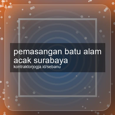 Pemasangan Batu Alam Acak Surabaya
