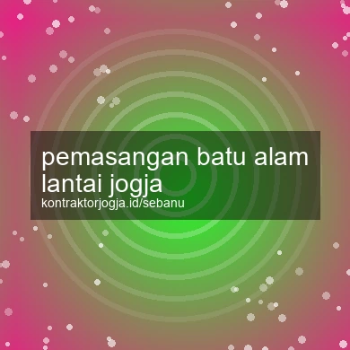 Pemasangan Batu Alam Lantai Jogja