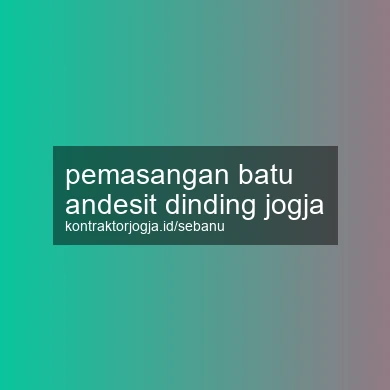 Pemasangan Batu Andesit Dinding Jogja