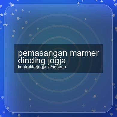 Pemasangan Marmer Dinding Jogja