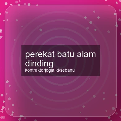 Perekat Batu Alam Dinding