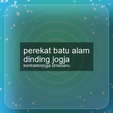 Perekat Batu Alam Dinding Jogja