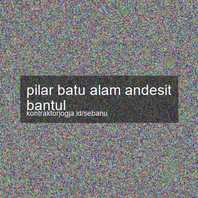 Pilar Batu Alam Andesit Bantul