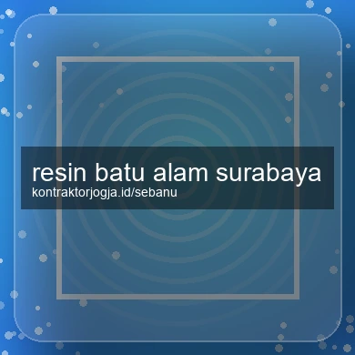 Resin Batu Alam Surabaya
