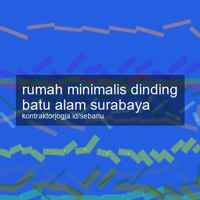 Rumah Minimalis Dinding Batu Alam Surabaya