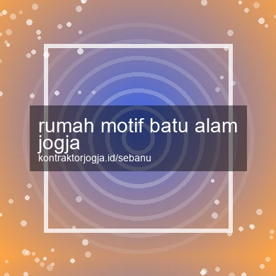 Rumah Motif Batu Alam Jogja