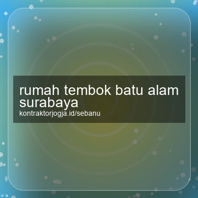 Rumah Tembok Batu Alam Surabaya