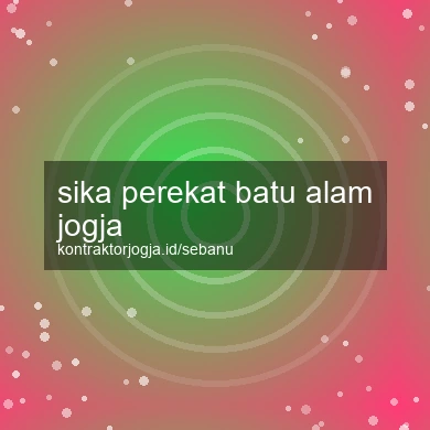 Sika Perekat Batu Alam Jogja