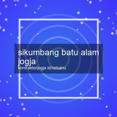 Sikumbang Batu Alam Jogja