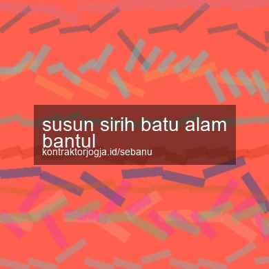 Susun Sirih Batu Alam Bantul