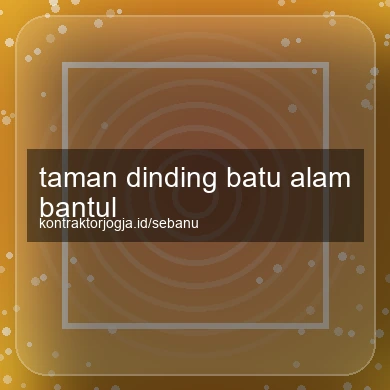 Taman Dinding Batu Alam Bantul