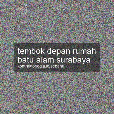 Tembok Depan Rumah Batu Alam Surabaya