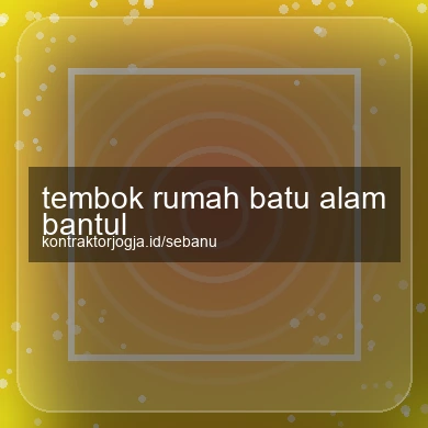 Tembok Rumah Batu Alam Bantul
