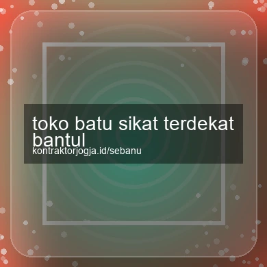 Toko Batu Sikat Terdekat Bantul